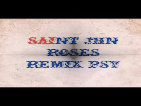 SAINt JHN  ROSES - (REMIX PSY)