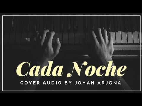 Cada Noche - Johan Arjona