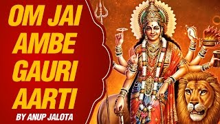 Om Jai Ambe Gauri Aarti by Anup Jalota | With Lyrics - YouTube