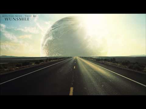 WunSmile - Affecting Noise - Trust Me