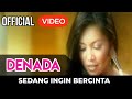 Denada - Sedang Ingin Bercinta