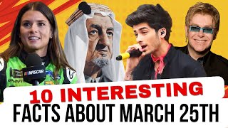 I Found the MOST AMAZING Facts About March 25th