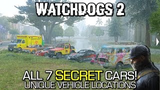 Watchdogs 2 - All 7 Secret Cars / Unique Vehicles - Locations Guide