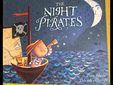 STORY - The Night Pirates by Peter Harris & Deborah Allwright (EYFS, KS1, KS2)