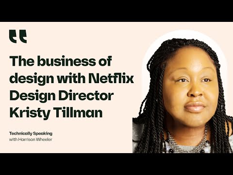 The Business of Design with Netflix Design Director Kristy Tillman