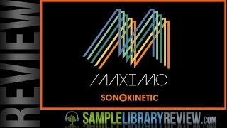 Video thumbnail for Review: Maximo by Sonokinetic by Sample Library Review