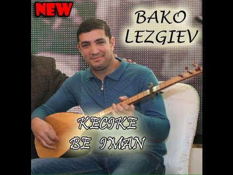 Bako Lezgiev - Govend (Kecike Be Iman - Le Fate)