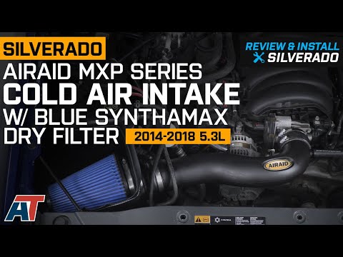 2014-2018 Silverado & Sierra 5.3L Airaid MXP Series Cold Air Intake w/ Dry Filter Review & Install