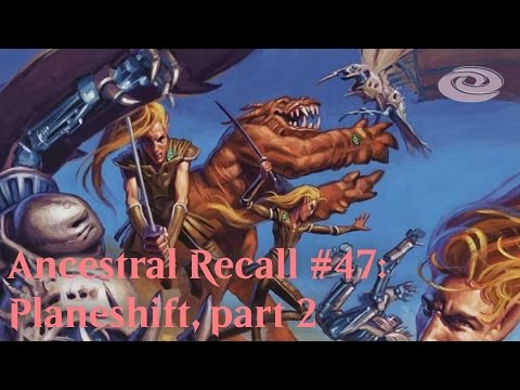 Ancestral Recall #47: Planeshift Retrospective, part 2