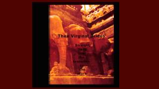 Thee virginal brides -  Straight Lines from the Branches to the Stars