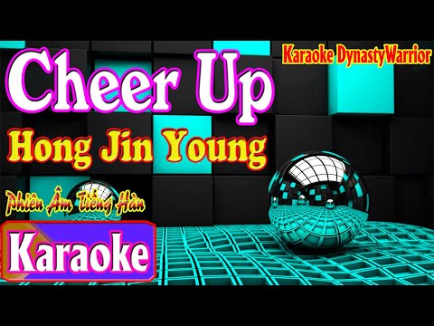 [KARAOKE] 🎤 Cheer Up - Hong Jin Young 💢 Phiên Âm Tiếng Hàn [Bồi] Karaoke DynastyWarrior✅