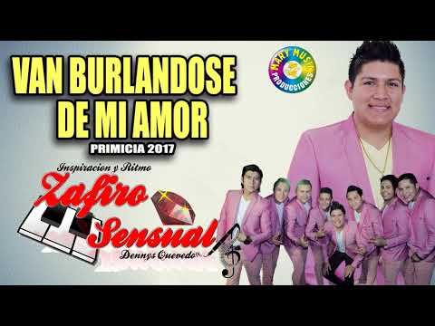 Zafiro Sensual - Van burlandose de mi amor [Primicia 2017] audio oficial HD Mary Music Producciones