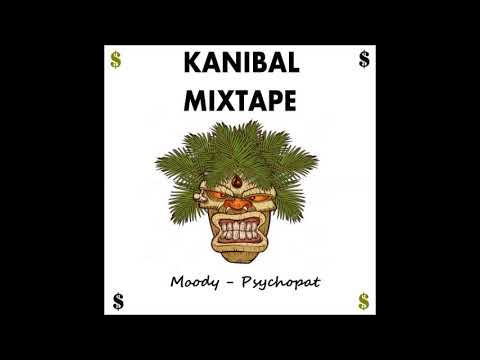 Moody - Psychopat ( Kanibal Mixtape 2018 )