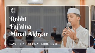 Download lagu ROBBI FAJ'ALNA MINAL AKHYAR - SAYYID HAIDAR Ft. AL KHOLIDIYAH mp3