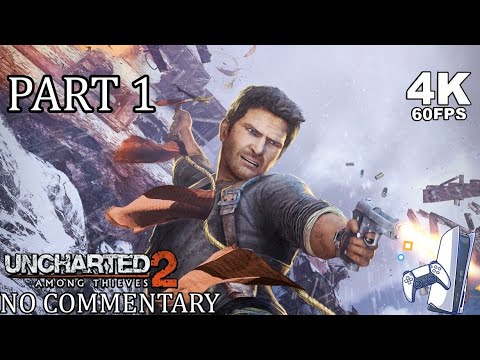 UNCHARTED 2 AMONG THIEVES Gameplay Walkthrough Part 1 FULL GAME [4K 60FPS PS5] - No Commentary