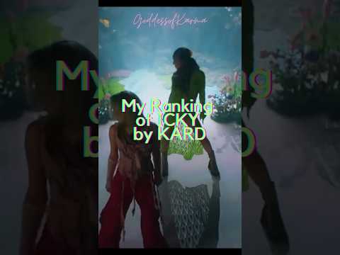 My Ranking of KARD's ICKY