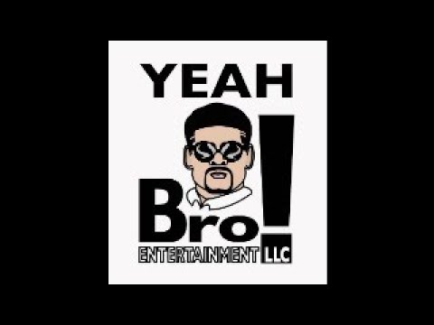 YEAH BRO ENTERTAINMENT!