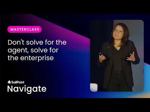 Don't solve for the agent, solve for the enterprise | SailPoint Navigate 2026