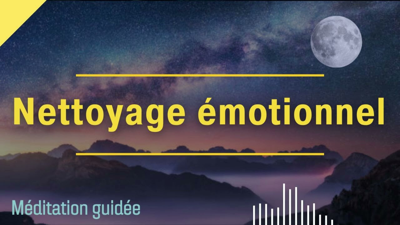 Méditation guidée pour un Nettoyage émotionnel Profond