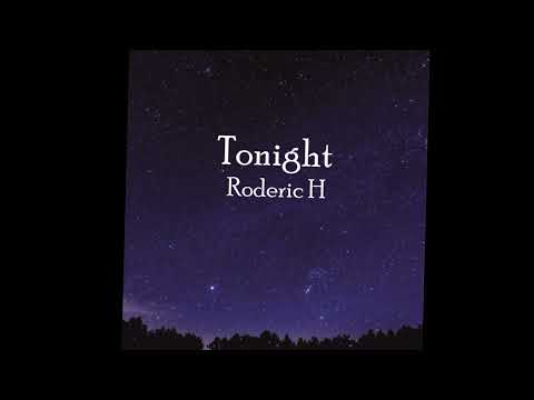 Roderic H - Tonight