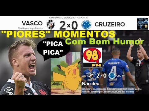 VASCO 2 x 0 CRUZEIRO & Bom Humor 98FM Melhores Momentos Brasileirão 2018 29ª Rodada