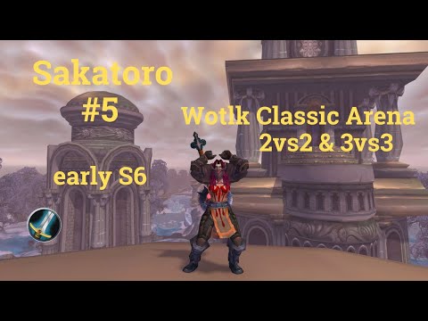 Sakatoro #5 Warrior/Paladin/Shaman 2vs2 & 3vs3 Wotlk Classic Arena PvP 2k-2,3k MMR early Season 6
