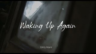 Waking Up Again (Music Video) - Emily Hearn | A s h R a w A r t