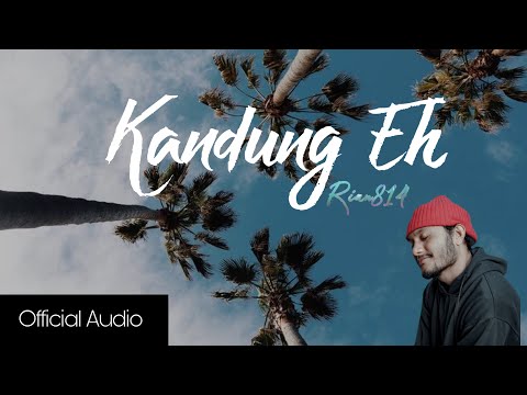Rian814 - Kandung Eh ( Official Audio )