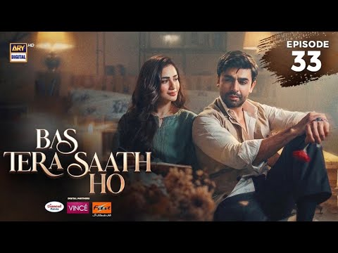 Bas Tera Saath Ho Episode 33 | 19th Aug 2026 | Farhan Saeed | Sana Javed | ARY Digital | HD Review