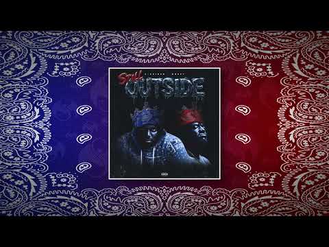 X-Raided x Mozzy - Still Outside | Official Audio Video