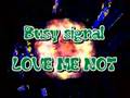 Busy signal - LOVE ME NOT