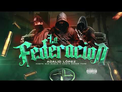 LA FEDERACION - ADALID LOPEZ Y GRUPO GAFES DE GUERRA