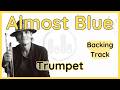 Almost Blue (Chet Baker) Trumpet (Bb) Backing Track