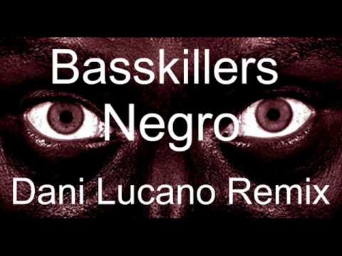 Basskillerz - Negro (Dani Lucano Remix)