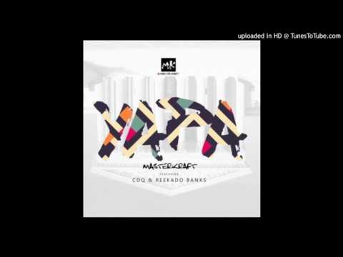 Masterkraft - CDQ FEAT Reekado Bank- YAPA