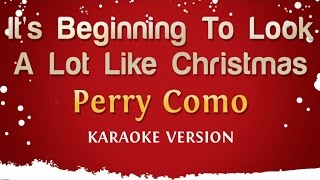 Perry Como - It&#39;s Beginning To Look A Lot Like Christmas (Karaoke Version)