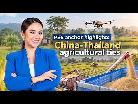 PBS anchor highlights China-Thailand agricultural ties