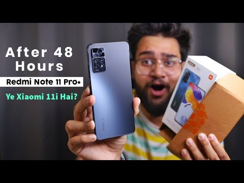 Redmi Note 11 Pro Plus 5G Review After 48 hours - Ye Toh Xiaomi 11i Ki FEEL De Raha Hai!! 😂
