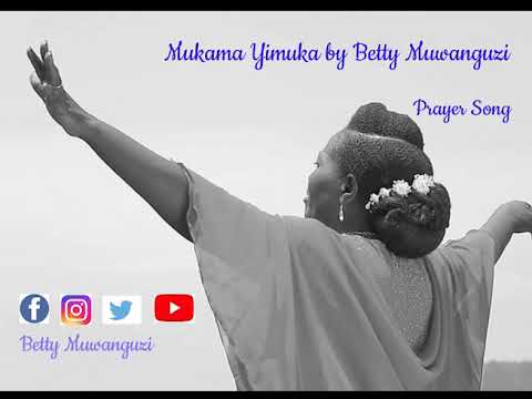 Mukama Yimuka (Audio) - Betty Muwanguzi - Ugandan Music