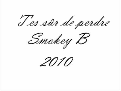 T'es sûr de perdre Smokey B 2010