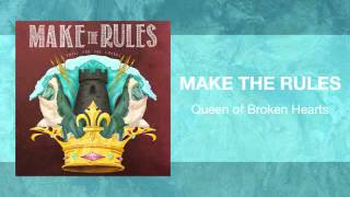 Make The Rules - Queen of Broken Hearts