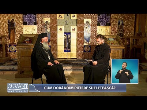 Cuvânt pentru suflet. Cum dobândim putere sufletească (11 12 2018)