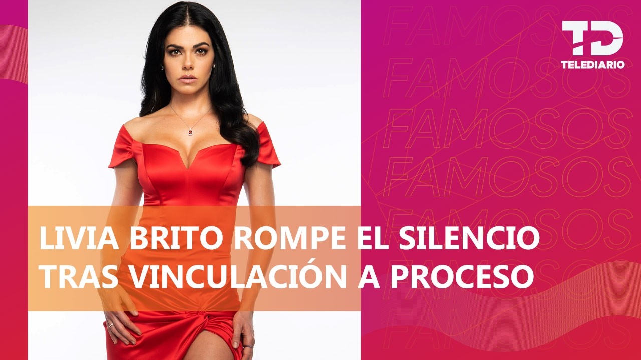 Livia Brito rompe el silencio tras vinculación a proceso por presunta falsedad de declaraciones