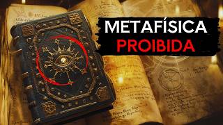 Os métodos METAFÍSICOS que eles não querem que você saiba (Sabedoria Proibida)