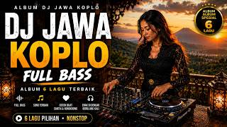 Download lagu DJ JAWA KOPLO FULL BASS 2026 🔥 Lagu Jawa Viral Terbaru | 6 Lagu Pilihan Enak Didengar Saat Santai mp3