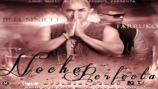 Noche Perfecta (Remix) JP El Sinico Ft Farruko (Official Video) REGGAETON 2013