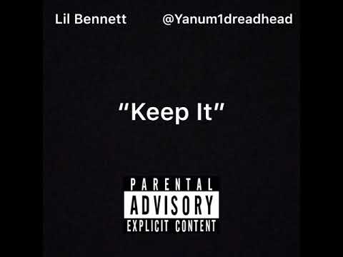 Lil Bennett x @Yanum1dreadhead - Keep it