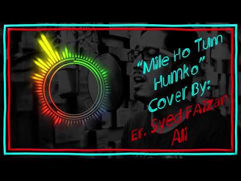 SYED FAIZAN ALI MILE HO TUM HUMKO