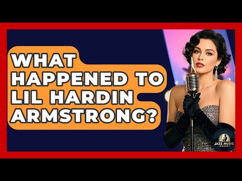 What Happened To Lil Hardin Armstrong? - Jazz Music Legends