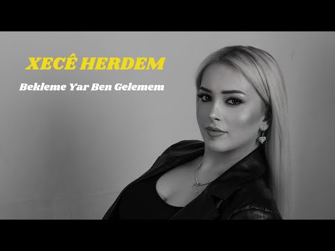  XECÊ HERDEM-Bekleme Yar Ben Gelemem
